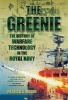 The Greenie: The History of Warfare Technology in the Royal Navy (Hardcover, New) - Patrick A Moore Photo