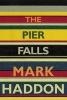 The Pier Falls (Hardcover) - Mark Haddon Photo