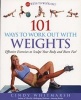 101 Ways to Work Out with Weights - Effective Exercises to Sculpt Your Body and Burn Fat (Paperback) - Cindy Whitmarsh Photo