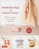 Handmade Bags in Natural Fabrics - Over 25 Easy-to-Make Purses, Totes and More (Paperback) - Emiko Takahashi Photo