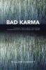 Bad Karma - Thinking Twice About the Social Consequences of Reincarnation Theory (Paperback) - William Garrett Photo