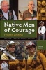 Native Men of Courage (Paperback) - Vincent Schilling Photo