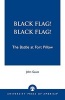 Black Flag! Black Flag! - The Battle at Fort Pillow (Paperback, New) - John Gauss Photo