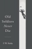 Old Soldiers Never Die (Paperback) - P W Kielty Photo