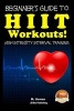 Beginners Guide to Hiit Workouts High Intensity Interval Training (Paperback) - John Davidson Photo