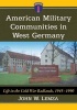 American Military Communities in West Germany - Life on the Cold War Badlands, 1945-1990 (Paperback) - John W Lemza Photo