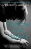 Follow Me Back (Paperback) - A Meredith Walters Photo