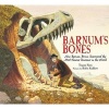 Barnum's Bones - How Barnum Brown Discovered the Most Famous Dinosaur in the World (Hardcover) - Tracey Fern Photo