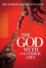 The God Myth and Other Lies (Paperback) - Heather Thompson Day Photo