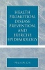 Health Promotion, Disease Prevention and Exercise Epidemiology (Paperback) - Nellie M Cyr Photo