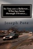 So You Are a Believer... Who Has Been Through Divorce... - A Myth-Busting Biblical Perspective on Divorce (Paperback) - Joseph J Pote Photo