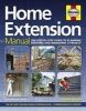 Home Extension Manual - Step-by-Step Guide to Planning, Building and Maintenance (Hardcover) - Ian Rock Photo