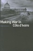 Making War in Cote d'Ivoire (Paperback) - Mike McGovern Photo