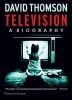 Television - A Biography (Hardcover) - David Thomson Photo