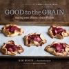 Good to the Grain - Baking with Whole-Grain Flours (Hardcover) - Kimberley Boyce Photo