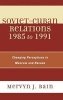 Soviet-Cuban Relations, 1985 to 1991 - Changing Perceptions in Moscow and Havana (Hardcover) - Mervyn J Bain Photo