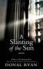 A Slanting of the Sun: Stories (Paperback) - Donal Ryan Photo