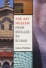 The Art Museum from Boullee to Bilbao (Paperback) - Andrew McClellan Photo