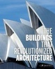 Buildings That Revolutionized Architecture (Hardcover) - Florian Heine Photo