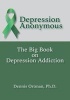 Depression Anonymous - The Big Book on Depression Addiction (Paperback) - Dennis Ortman Photo