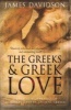 The Greeks and Greek Love - A Radical Reappraisal of Homosexuality in Ancient Greece (Paperback, New ed) - James Davidson Photo