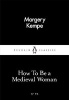 How to be a Medieval Woman (Paperback) - Margery Kempe Photo