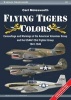 Flying Tigers Colors - Camouflage and Markings of the American Volunteer Group and the USAAF 23rd Fighter Group, 1941-1945 (Paperback) - Carl Molesworth Photo