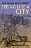 Seeing Like a City (Paperback) - Ash Amin Photo