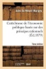 Catechisme de L'Economie Politique Basee Sur Des Principes Rationnels 7e Edition (French, Paperback) - Jules Du Mesnil Marigny Photo