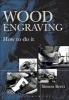 Wood Engraving - How to Do It (Paperback) - Simon Brett Photo