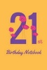 21st Birthday Notebook - A Great Alternative to a Birthday Card, Birthday Gift (Paperback) - Tiffin Press Photo