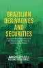 Brazilian Derivatives and Securities 2016 - Pricing and Risk Management of FX and Interest-Rate Portfolios for Local and Global Markets (Hardcover) - Marcos C S Carreira Photo