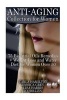 Anti-Aging Collection for Women - 75 Essential Oils Remedies + Weight Loss and Water Diet for Women Over 50: (Aromatherapy, Essential Oils Book, Weight Loss) (Paperback) - Carla Hamilton Photo