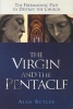 The Virgin and the Pentacle - The Freemasonic Plot to Destroy the Church (Paperback) - Alan Butler Photo