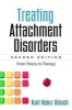 Treating Attachment Disorders, Second Edition - From Theory to Therapy (Paperback, 2nd Revised edition) - Karl Heinz Brisch Photo