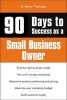 90 Days to Success as a Small Business Owner (Paperback, International edition) - Barry Thomsen Photo