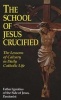 The School of Jesus Crucified - The Lessons of Calvary in Daily Catholic Life (Paperback) - Father Ignatius of the Side of Jesus Pas Photo