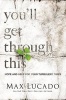 You'll Get Through This - Hope And Help Through Your Turbulent Times (Paperback) - Max Lucado Photo