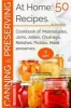 Canning and Preserving at Home - 50 Recipes.: Cookbook Of: Marmalades, Jams, Jellies, Chutneys, Relishes, Pickles, Meat Preserves. (Paperback) - David Hill Photo