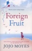 Foreign Fruit (Paperback) - Jojo Moyes Photo