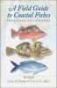 A Field Guide to Coastal Fishes - From Alaska to California (Paperback) - Valerie A Kells Photo