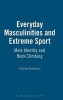 Everyday Masculinities and Extreme Sport - Male Identity and Rock Climbing (Hardcover, First) - Victoria Robinson Photo