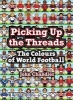 Picking Up The Threads - The Colours of World Football (Hardcover) - John Chandler Photo