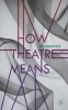 How Theatre Means (Paperback) - Ric Knowles Photo