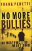 No More Bullies - For Those Who Wound or are Wounded (Paperback) - Frank Peretti Photo