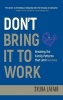 Don't Bring it to Work - Breaking the Family Patterns That Limit Success (Hardcover) - Sylvia Lafair Photo