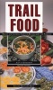 Trail Food - Drying and Cooking Food for Backpackers and Paddlers (Paperback, Rev. Ed) - Alan S Kesselheim Photo