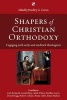 Shapers of Christian Orthodoxy - Engaging with Early and Medieval Theologians (Paperback) - Bradley G Green Photo