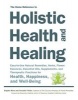 The Home Reference to Holistic Health and Healing - Easy-to-Use Natural Remedies, Herbs, Flower Essences, Essential Oils, Supplements, and Therapeutic Practices for Health, Happiness, and Well-Being (Paperback) - Brigitte Mars Photo