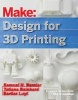 Design for 3D Printing - Scanning, Creating, Editing, Remixing, and Making in Three Dimensions (Paperback) - Samuel Bernier Photo